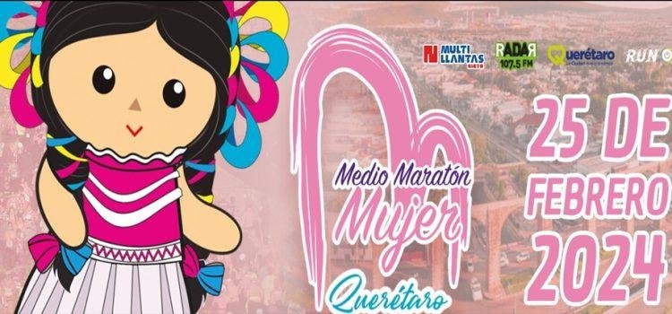 Ya están listas las rutas para el Medio Maratón Mujer Querétaro 2024
